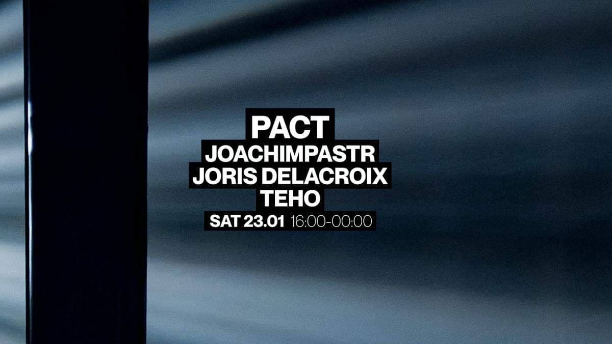 PACT (Joachim Pastor | Joris Delacroix | Teho)