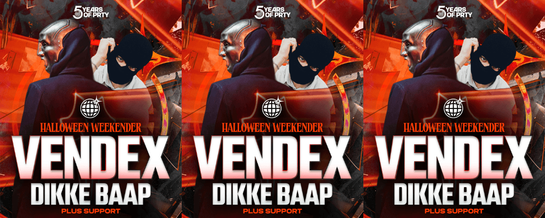 PRTY Halloween: VENDEX + DIKKE BAAP
