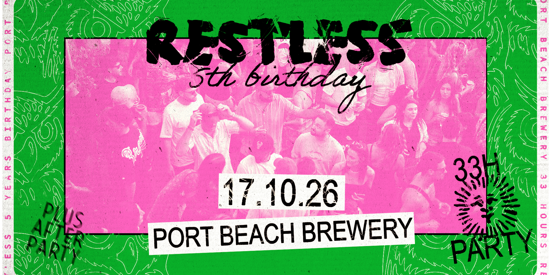 Restless 5th Birthday - 33hrs