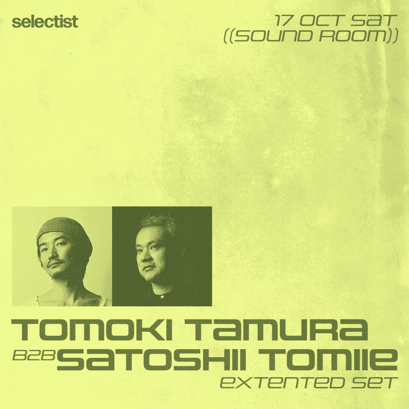 Flyer de Satoshi Tomiie b2b Tomoki Tamura