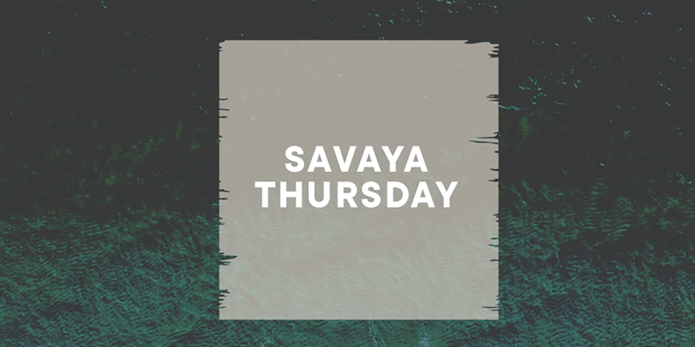 Savaya Thursday