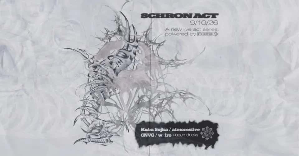Flyer of SCHRONACT #4 // POLISH TECHNO LIVE - KUBA SOJKA · ATMORESTIVE · CNVG · W_IRO