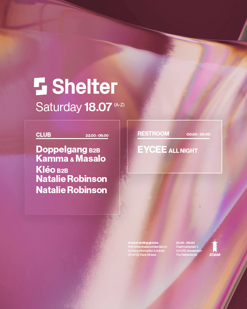 Shelter | Kléo b2b Natalie Robinson, Doppelgang b2b Kamma & Masalo & more