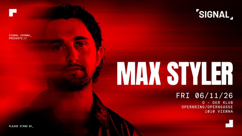 SIGNAL presents MAX STYLER