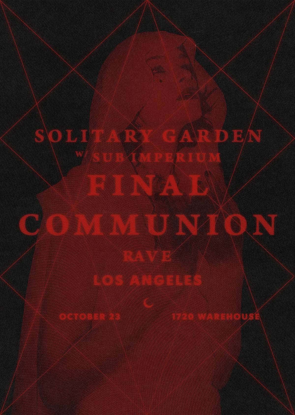 Flyer of Solitary Garden’s: Final Communion Rave LA