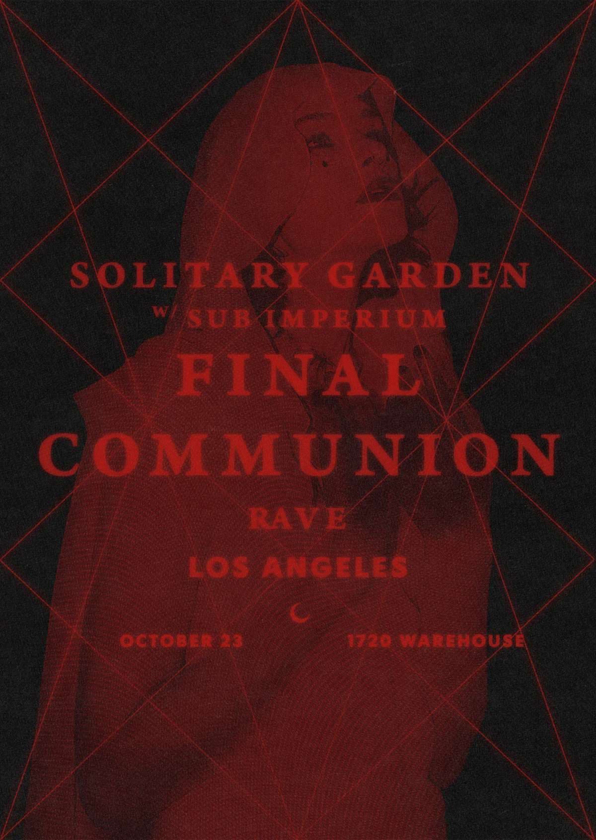 Solitary Garden’s: Final Communion Rave LA