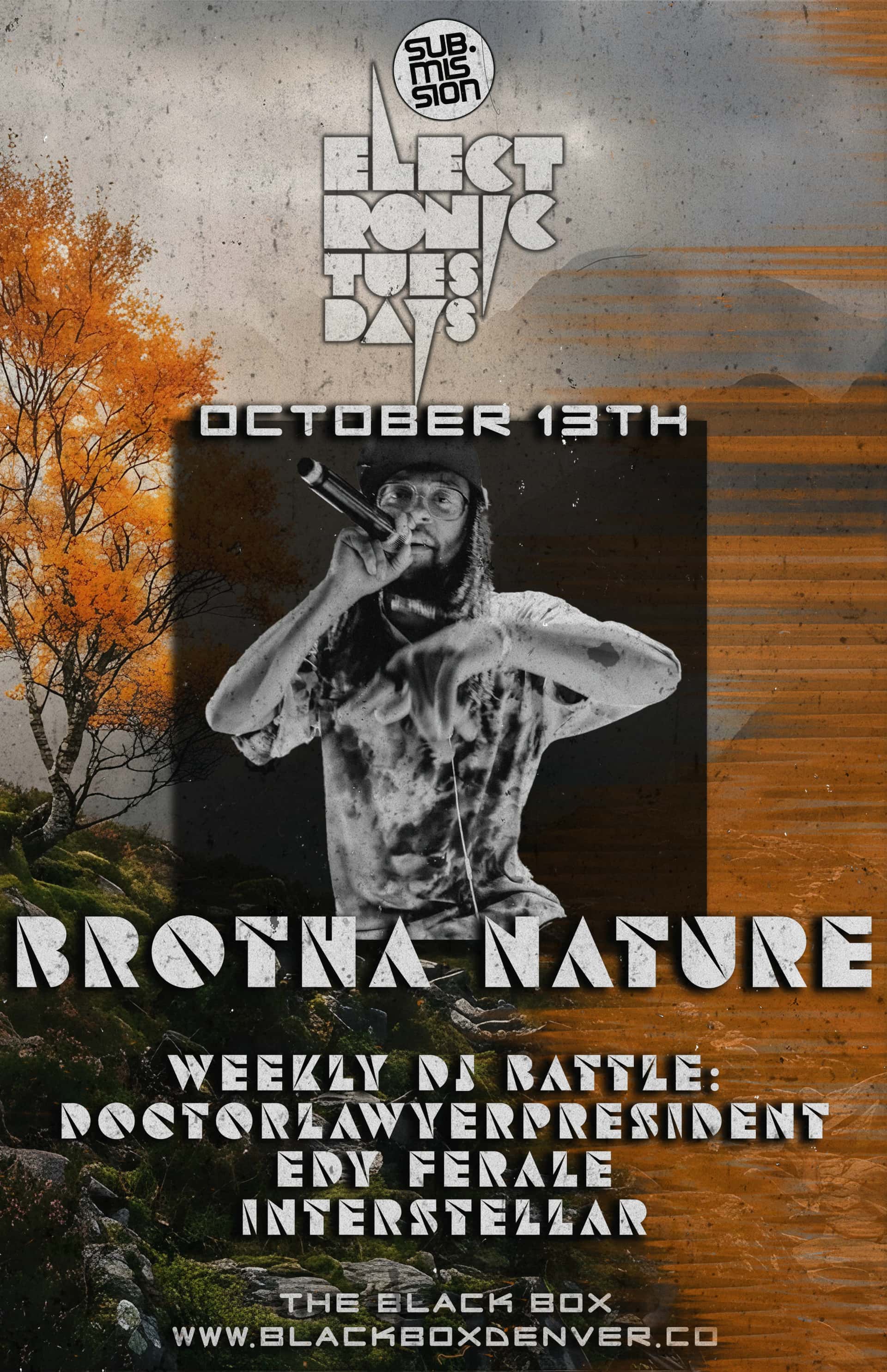 Flyer of Sub.mission Electronic Tuesdays: BROTHA NATURE. Weekly DJ Battle - DoctorLawyerPresident, Edy Ferale, Interstellar. Open Decks in The Lounge.