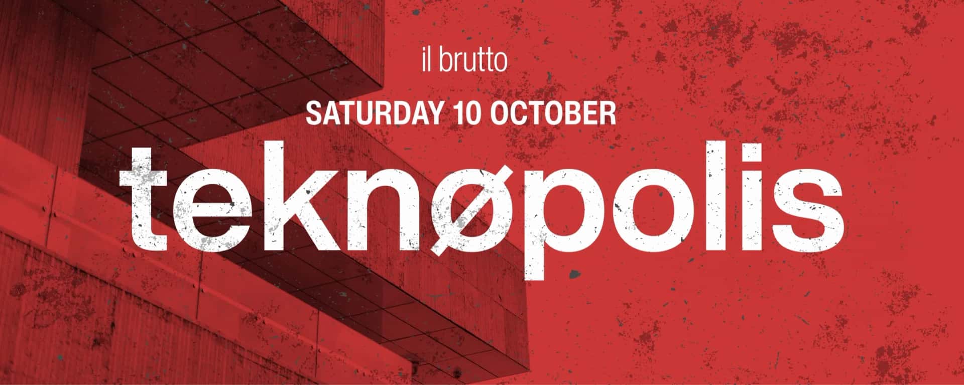 Flyer of il brutto - TEKNOPOLIS | 10th October 2026
