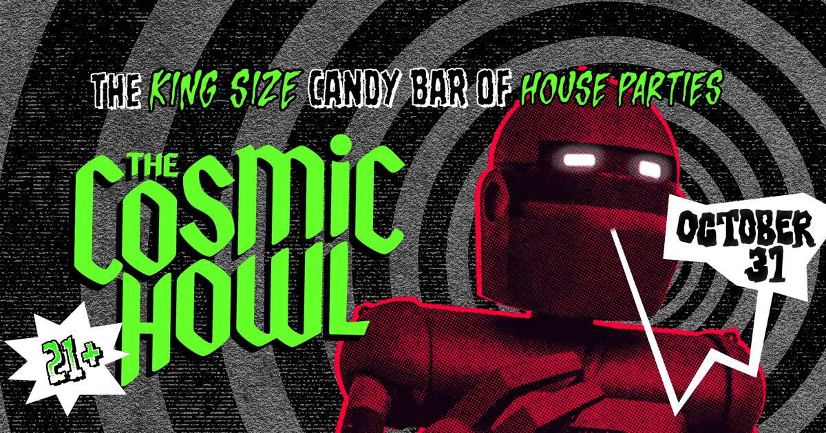 Flyer of The Cosmic Howl Ultimate House Party