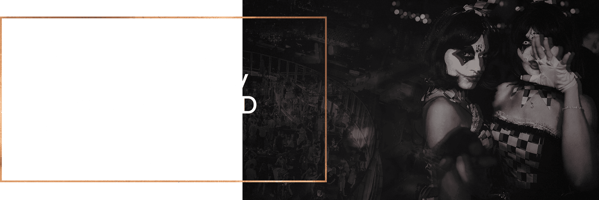 THE FREAKSHOW CIRCUS HALLOWEEN WEEKEND