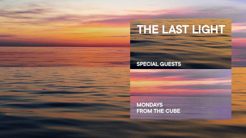 The Last Light Mondays From The Cube