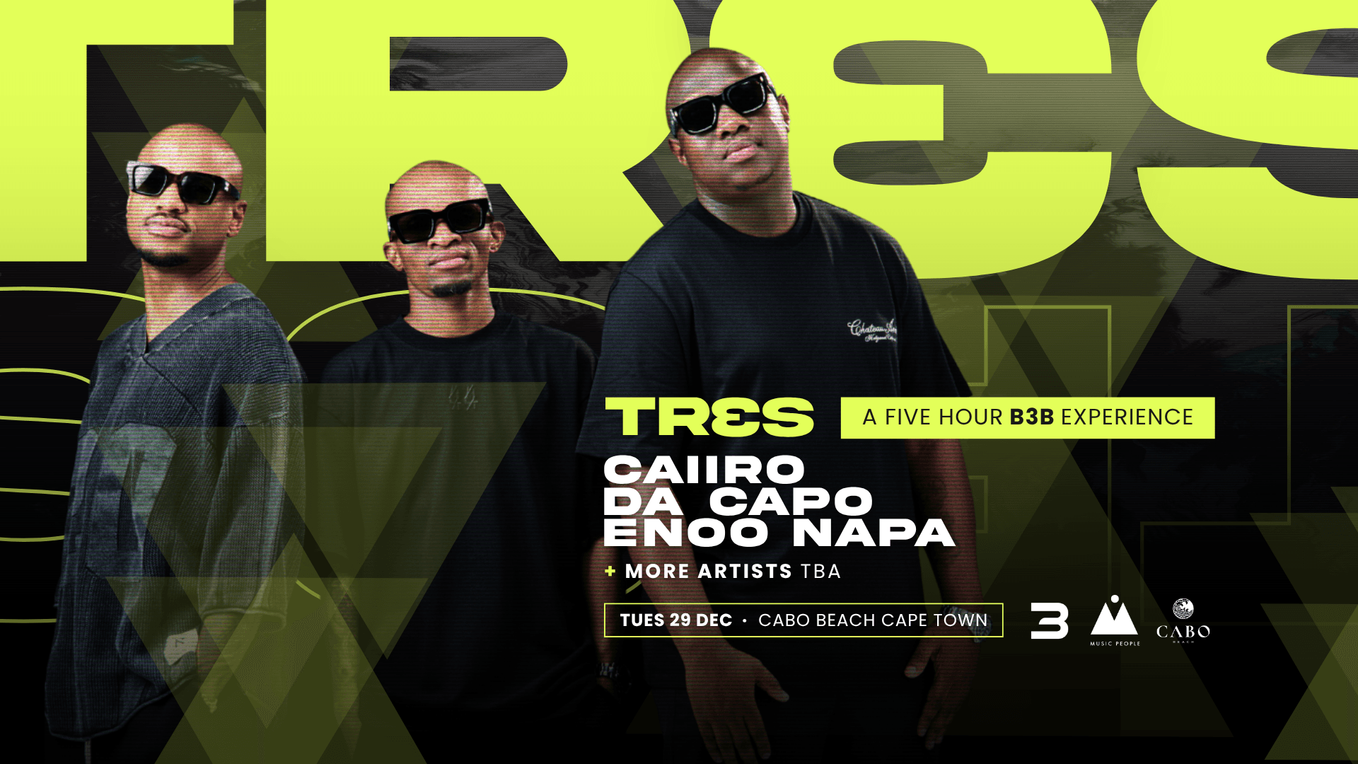 TR3S Feat. Caiiro B3B Da Capo B3B Enoo Napa - Cape Town 29 December 2026