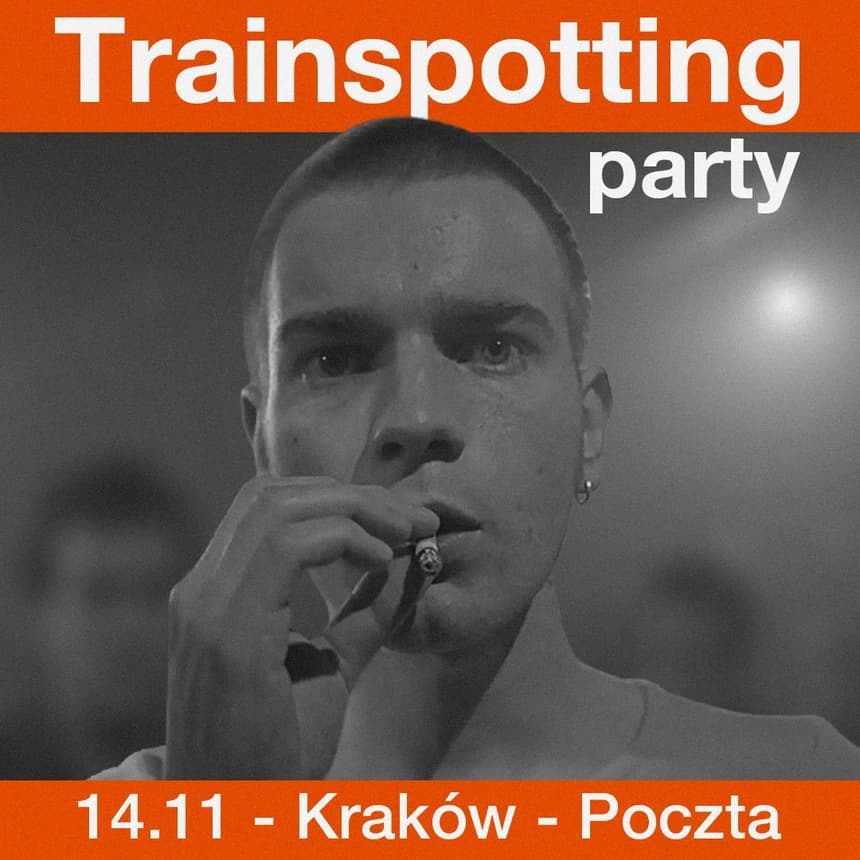 TRAINSPOTTING PARTY: Choose Dirty '90s British Sound - Kraków