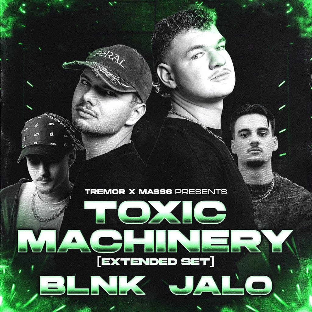 TREMOR X MASS6: Toxic Machinery (Extended Set) + BLNK + JALO