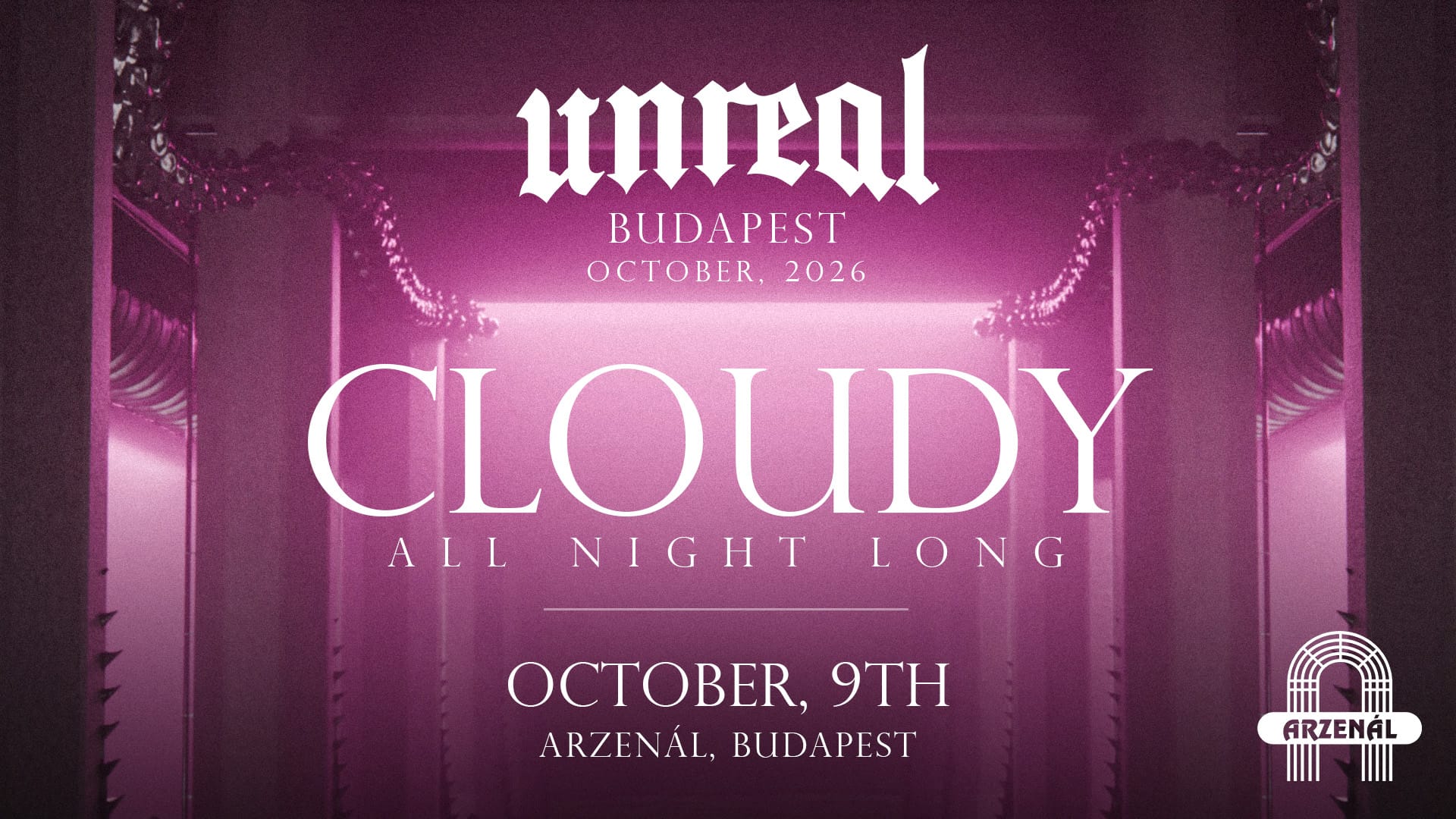 UNREAL x ARZENÁL: CLOUDY ALL NIGHT LONG