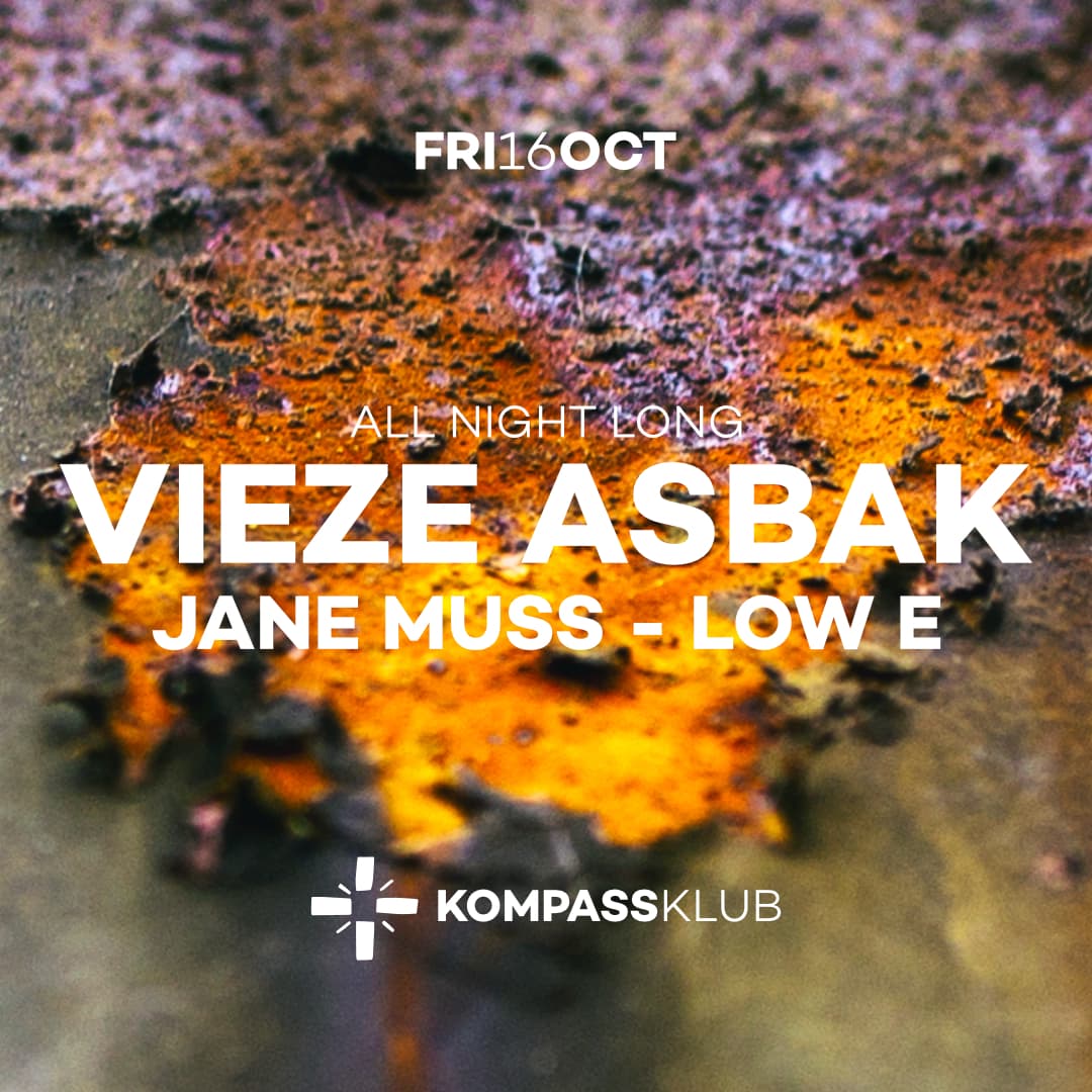 Vieze Asbak at Kompass (ALL NIGHT LONG)