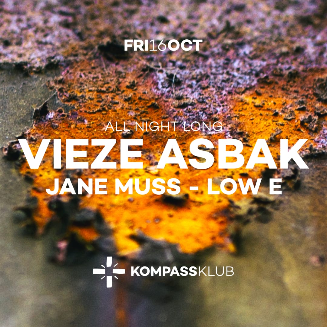 Vieze Asbak at Kompass (ALL NIGHT LONG)