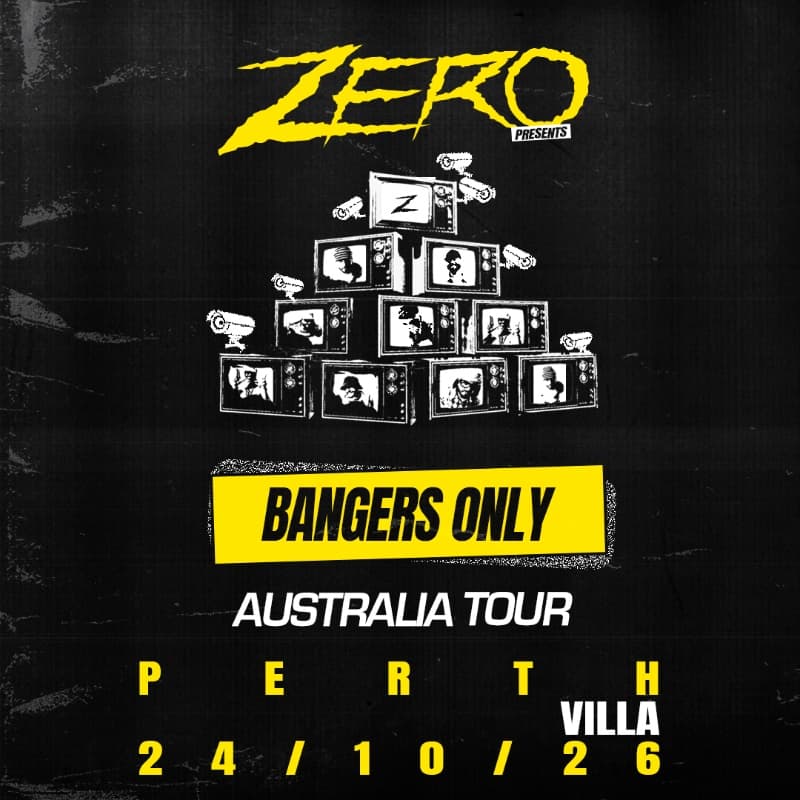 ZERO Perth: Bangers Only Tour